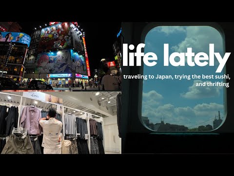 life lately | ep. 11 - traveling to Japan, trying the best sushi, and thrifting