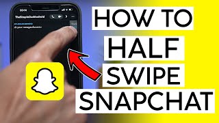 How to Half Swipe on Snapchat to See Messages 2022