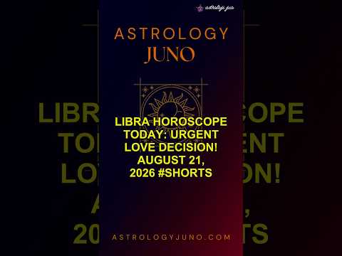 Libra Horoscope Today: Urgent Love Decision! August 21, 2026 #Shorts