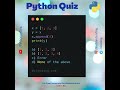 Python Quiz | Day 67 | What is the output of following Python code ?