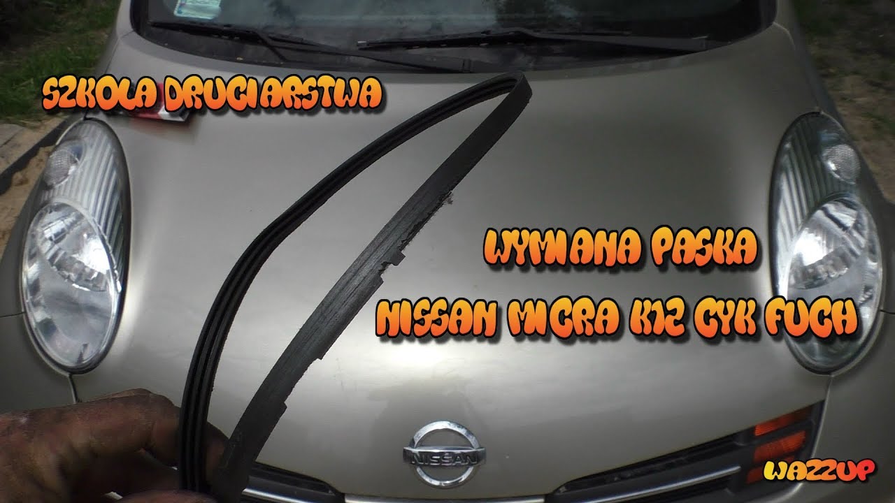 Szkoła Druciarstwa Wymiana Paska Nissan Micra K12 Szybko Sprawnie I Sposobem Wazzup :) - Youtube