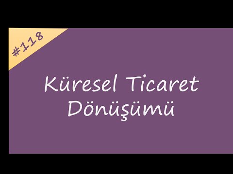 Küresel Ticaret Dönüşümü (Bozkurt Aran)