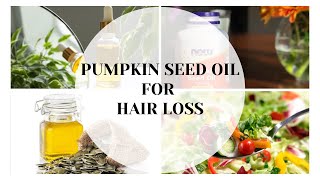 Benefits of Pumpkins Seed Oil for Hair Loss
