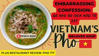 Embarrassing Confession: We Had No Idea How To Eat Vietnam's Beloved Soup Pho