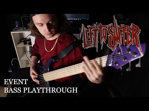 Christian Nowatzki/Left to Suffer - EVENT Bass Playthrough