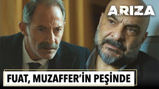 Fuat, Muzaffer'in peşinde | Arıza 13. Bölüm