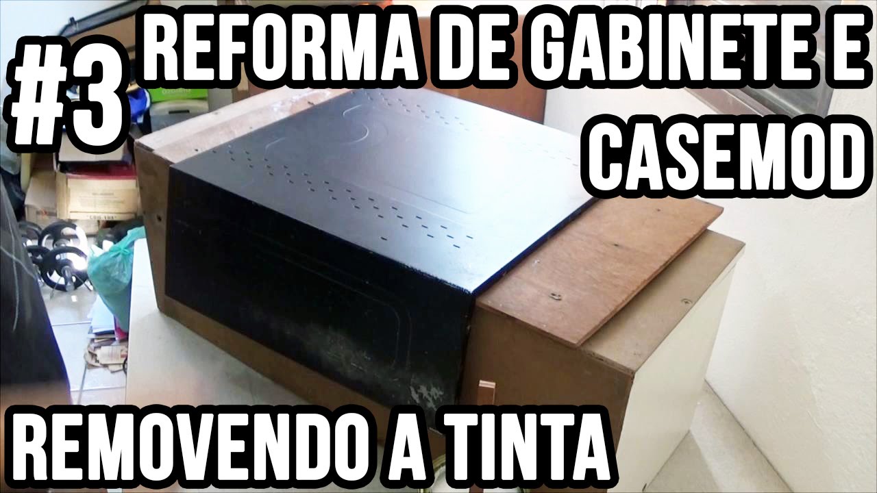 Reforma de e casemod 3 Como remover a tinta do