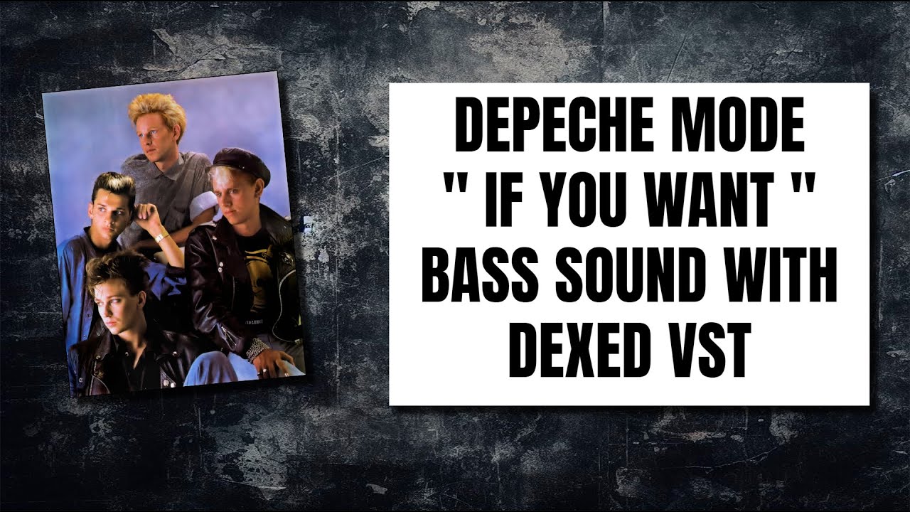 Depeche Mode - If You Want - Bass Sound With Dexed Vst