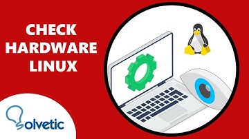 How to CHECK HARDWARE LINUX