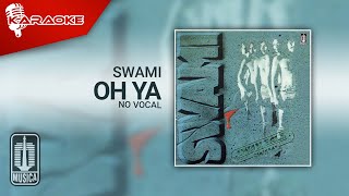 SWAMI - Oh Ya (Karaoke Video) | No Vocal