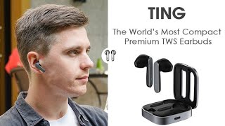 Ting: The World’s Most Compact Premium TWS Earbuds