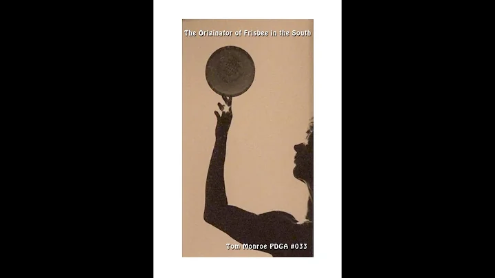 ~~Tom Monroe The Originator of Frisbee in the South