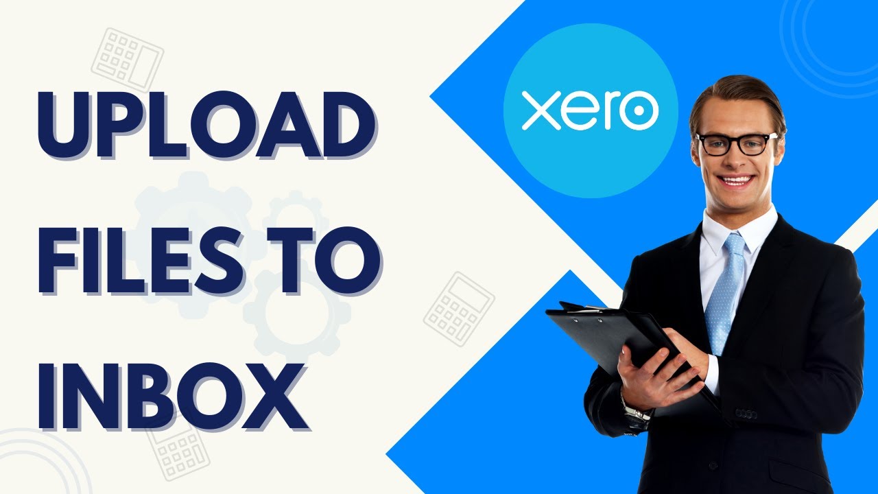 File Upload Inboxes How to Upload Files to Inbox in Xero | Full 2026 Guide - YouTube