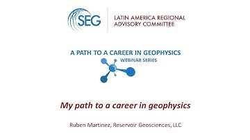 LARAC Webinar Series 1: 1_My Path to a Career in Geophysics_Ruben Martinez