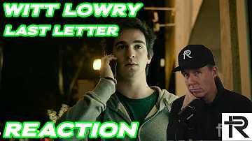 PSYCHOTHERAPIST REACTS to Witt Lowry- Last Letter
