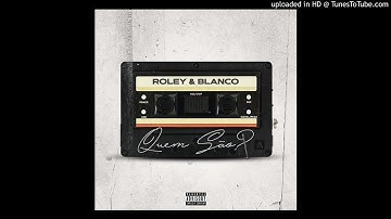 Roley & Ian Blanco Feat. Dj Lelo Santos - Quem São? (Audio)