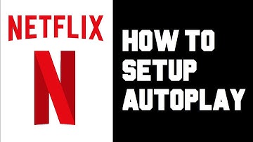 Netflix How To Setup Autoplay -  Netflix How To Automatically Play Next Episode Instructions, Guide