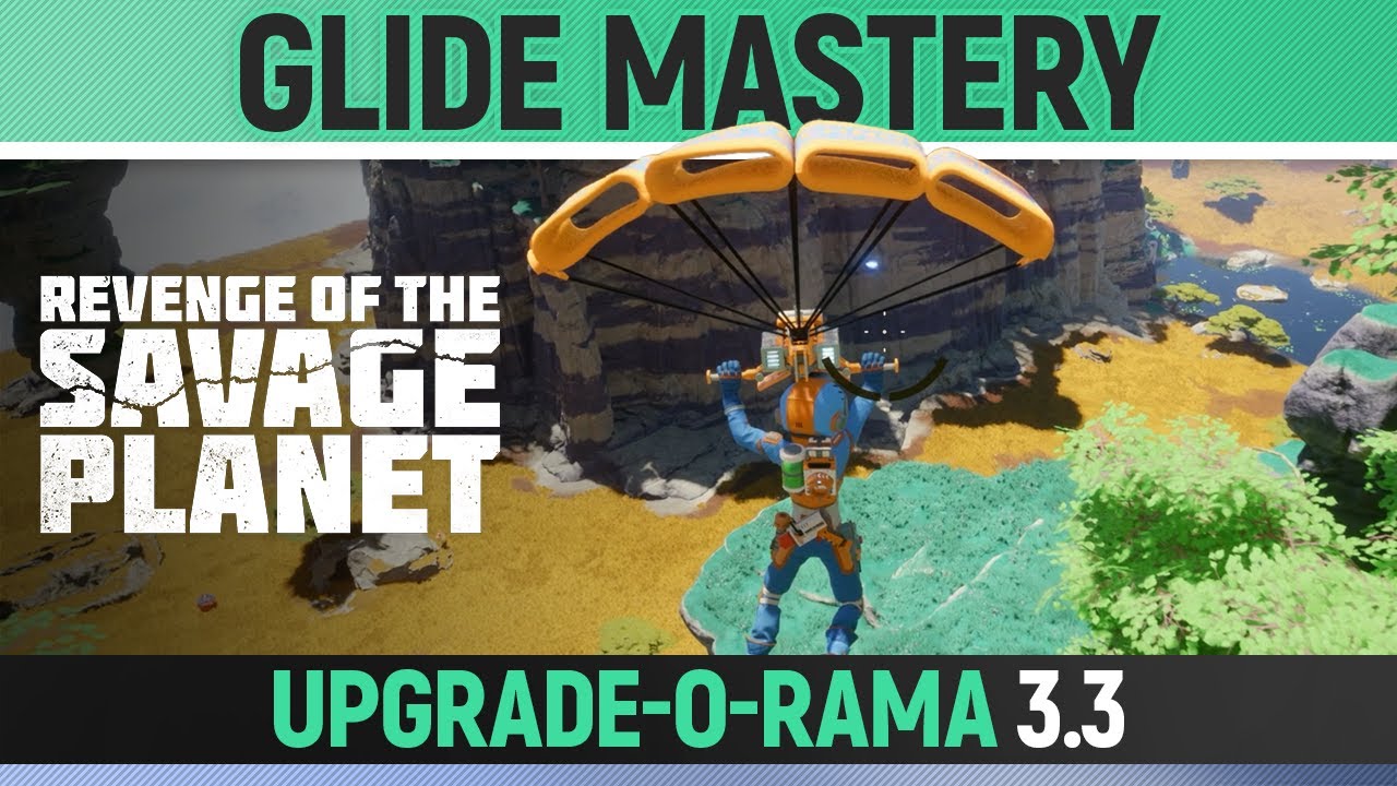 Revenge of the Savage Planet - Glide Mastery - Upgrade-O-Rama 3.3