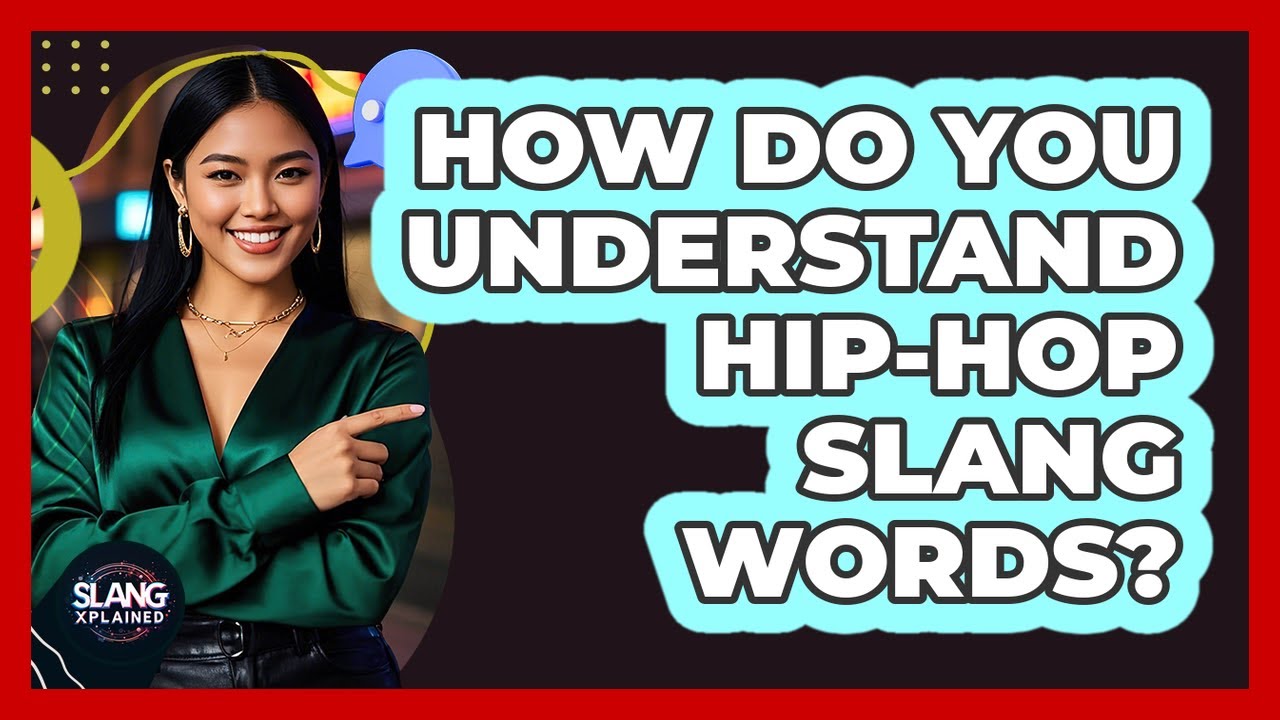 Hip Language How Do You Understand Hip-Hop Slang Words? - YouTube