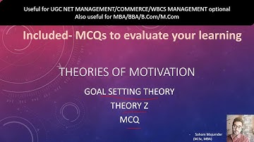 Theories of motivation - Goal setting theory, theory Z with MCQs