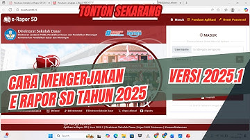 CARA MENGERJAKAN E RAPOR SD VERSI 2025.1