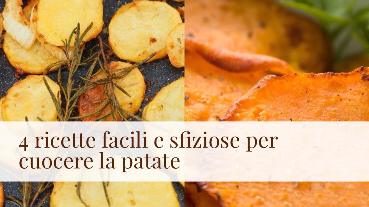 4 RICETTE FACILI E SFIZIOSE PER CUOCERE LE PATATE DOLCI | GRIGLIATE | COTTE AL  MICROONDE | CHIPS | - YouTube