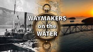 Waymakers on the Water A Story of Puget Sound s Maritime Highway