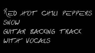 Red Hot Chili Peppers - Snow (Hey oh) Guitar backing track with vocals HD