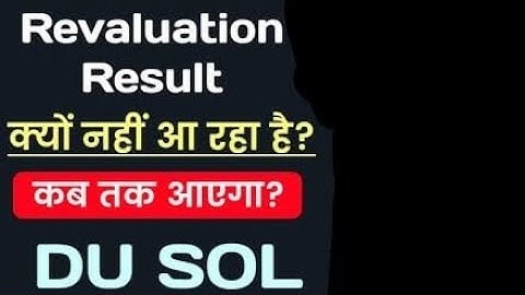 DU Revaluation Result Update May June Exam 2024: SOL Ncweb Regular | Sol Revaluation Result 2024