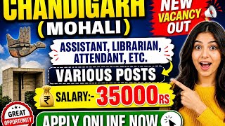 Chandigarh Mohali Recruitment 2026 | Various Posts: Assistant, Librarian &amp; Attendant | Salary 35,000