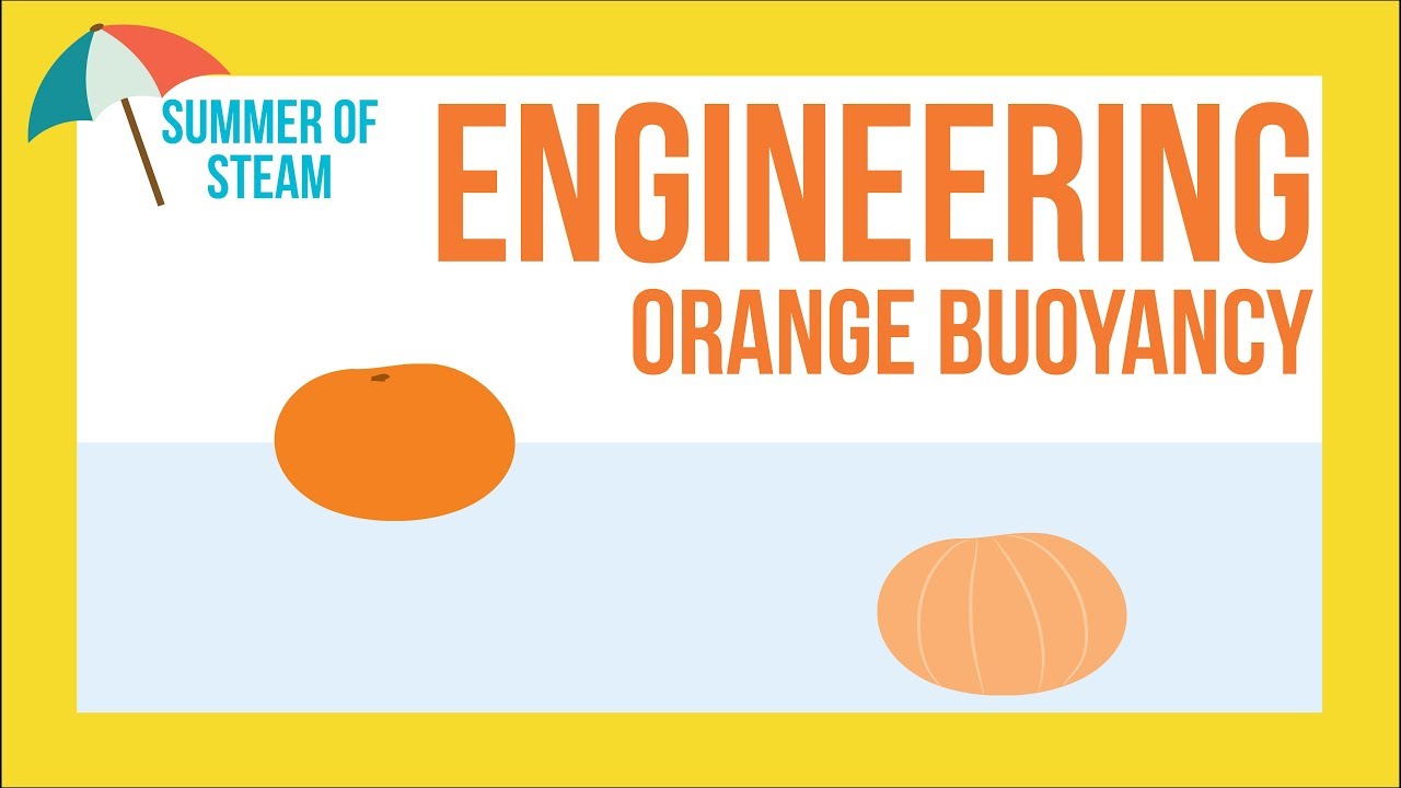 Orange Buoyancy Engineering Summer of STEAM 2018 YouTube