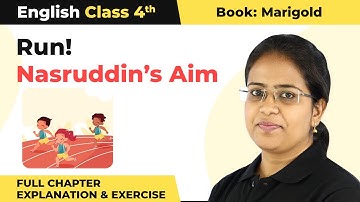 Class 4 English Chapter 3 | Run! & Nasruddin’s Aim Full Chapter Explanation & Exercise