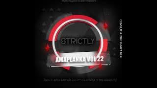 Strictly Amaplanka Vol 22 Mixed & Compiled By Dj Shima & XoliSoul