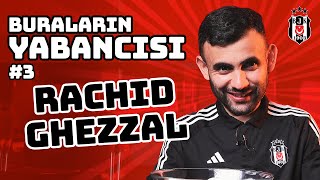 Buraların Yabancısı Rachid Ghezzal