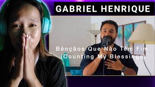 Gabriel Henrique - Bênçãos Que Não Têm Fim (Counting My Blessings) Reaction
