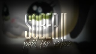 lps~Mep part 4; SOBER II ( for izbiz )