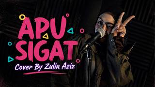 APU SIGAT COVER BY ZULIN AZIZ