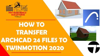 How to Quickly Transfer an ArchiCAD 24 File to TwinMotion 2020