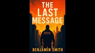The Last Message | Thriller Audiobook | “She Was Only the First” (Detective James Harrington)