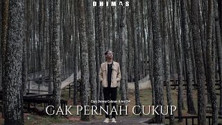 Denny Caknan - Gak Pernah Cukup  || Dhimas Diasmara (Cover Music Video)