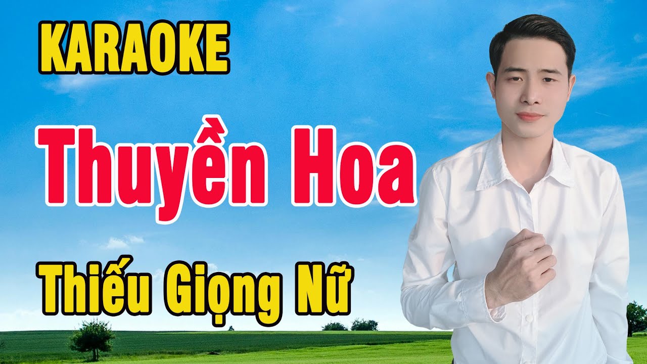 Thuyền Hoa Karaoke Thiếu Giọng Nữ Song Ca Cùng Nguyễn Nhất
