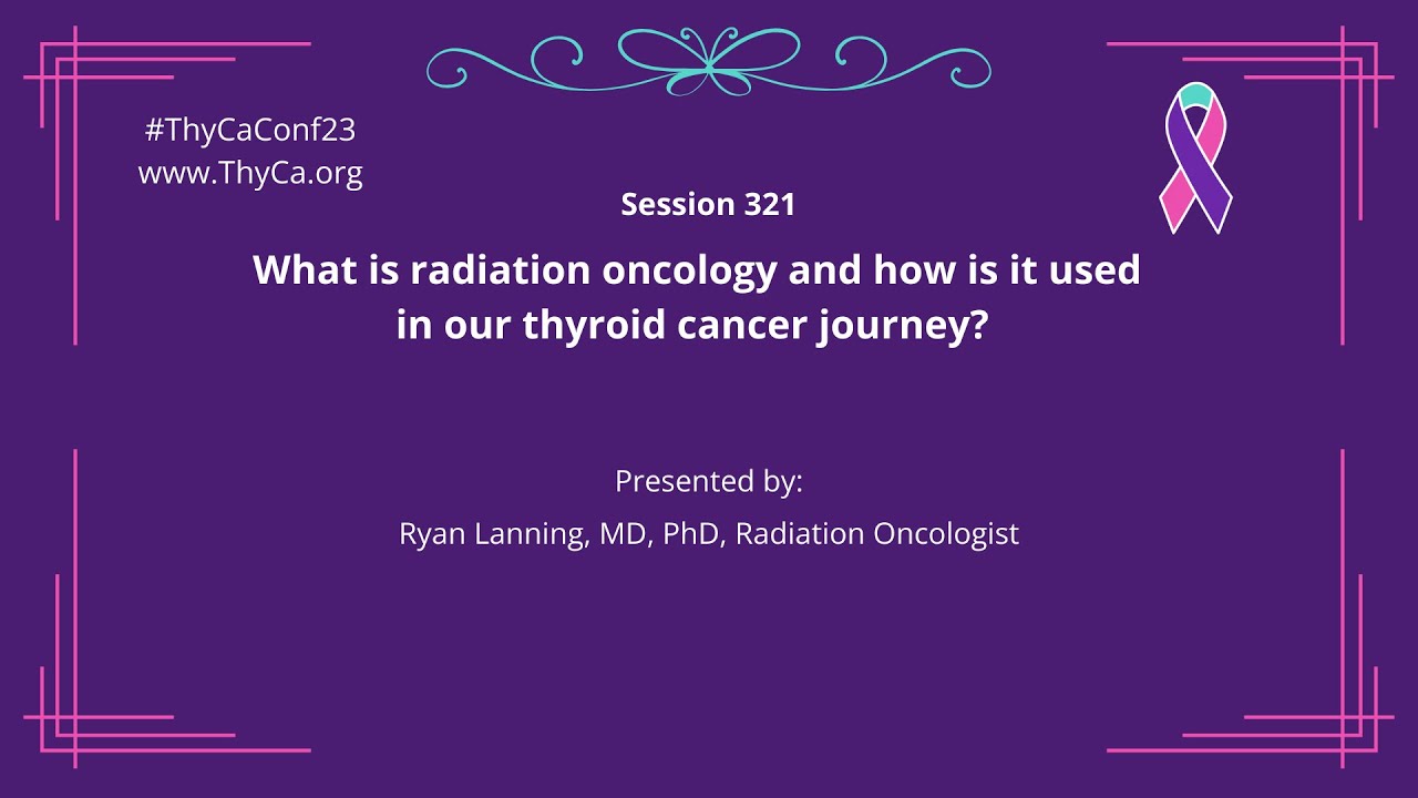 321 What Is Radiation Oncology And How Is It Used In Our Thyroid Cancer 321 what is radiation oncology and how is it used in our thyroid cancer