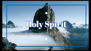 Holy Spirit - Hillsong (Worship Cover)  Viveen Barnaby & Abida Barnaby