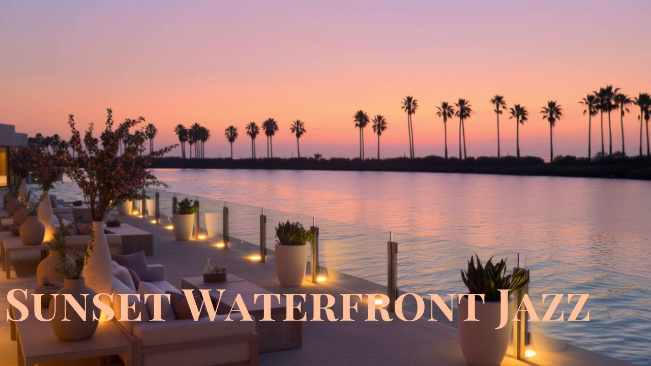 Sunset Waterfront Jazz 🌅 Luxury Palm-Lined Evening Ambience