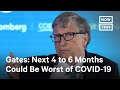 Bill Gates' Big Warning About the Next 4-6 Months | NowThis