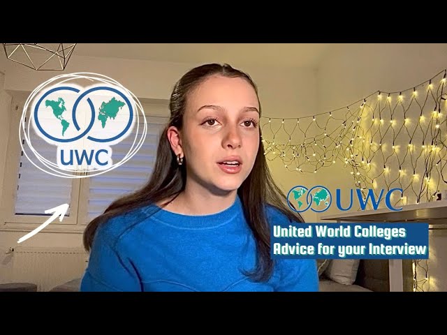 The UWC Interview (advice I wish I had gotten) class=