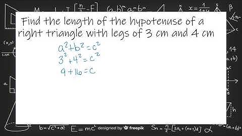 Find the length of the hypotenuse of a right triangle with legs of 3 cm and 4 cm