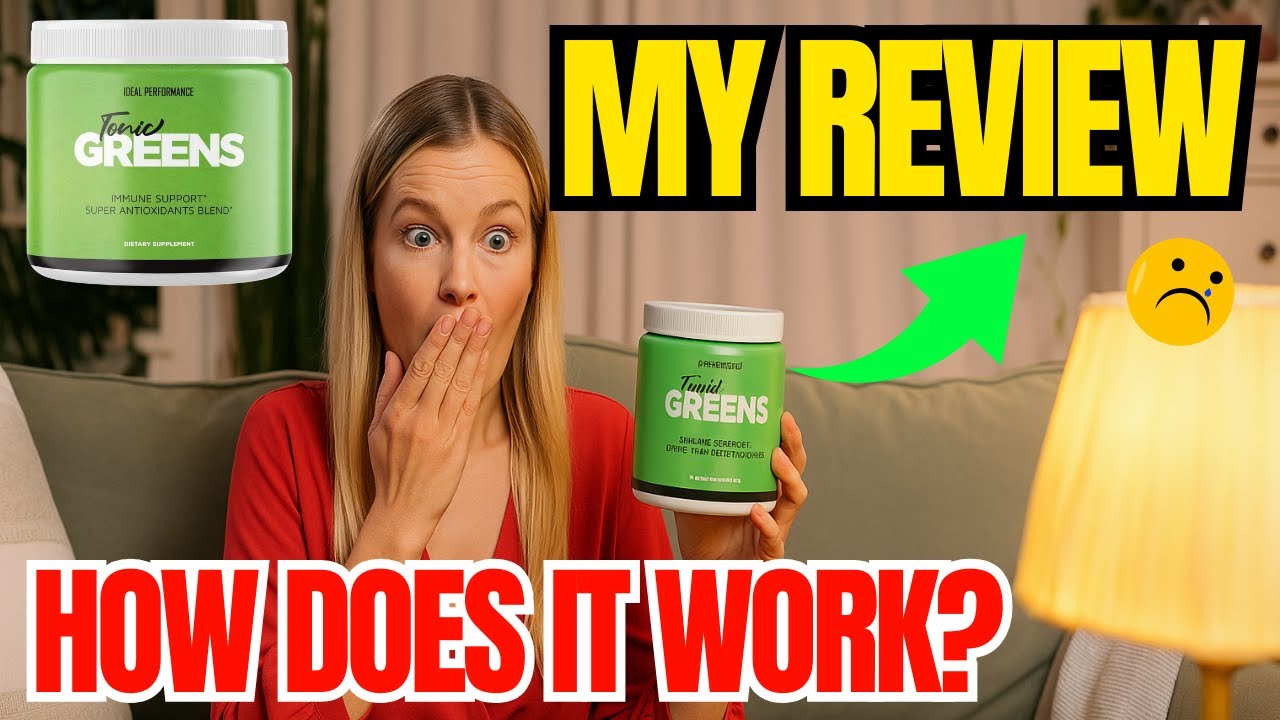 TONIC GREENS – (( MY FEEDBACK!! )) – TONIC GREENS REVIEWS – TONIC GREENS SUPPLEMENT 🌿