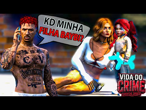 GTA 5 : VIDA DO CRIME - 🚨 BAYBI TÁ VIVA E TÁ COM A MINHA FILHA ❌ ISSO MUDOU TUDO - EP.40