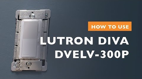 How To Use Lutron Diva DVELV 300P Dimmer Switch
